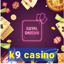 k9 casino