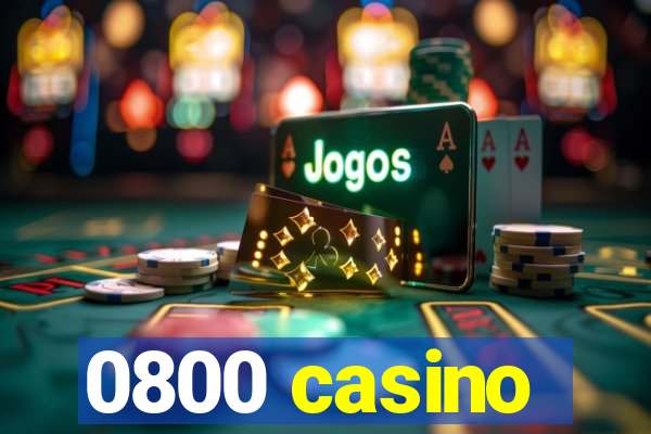 0800 casino