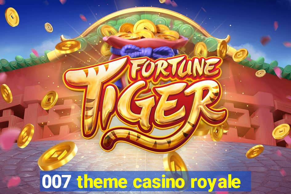 007 theme casino royale