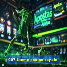 007 theme casino royale