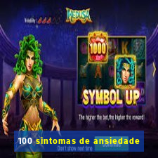 100 sintomas de ansiedade