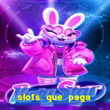 slots que paga dinheiro de verdade