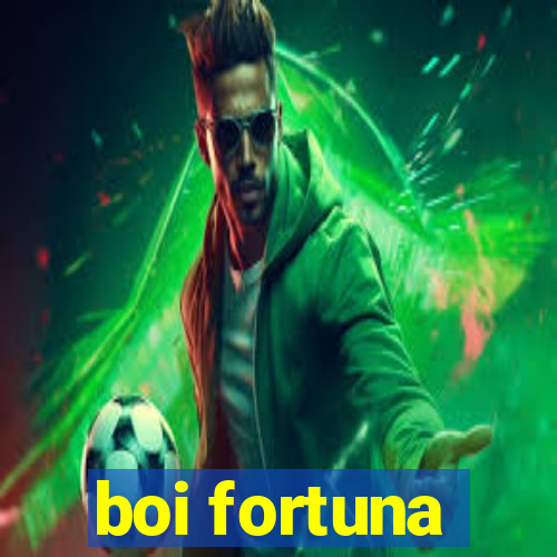 boi fortuna