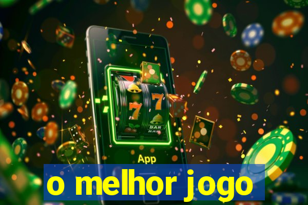 o melhor jogo