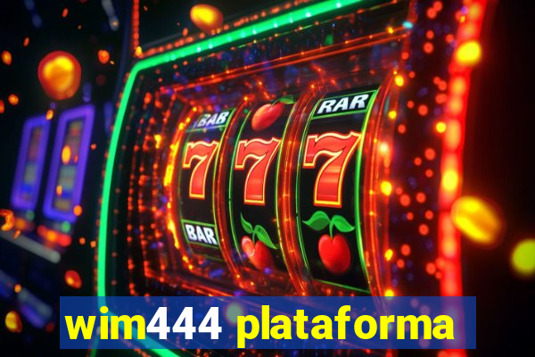 wim444 plataforma