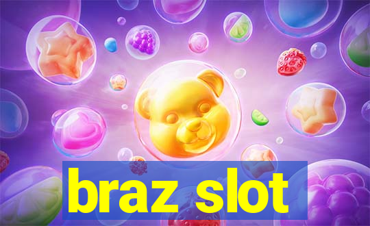 braz slot