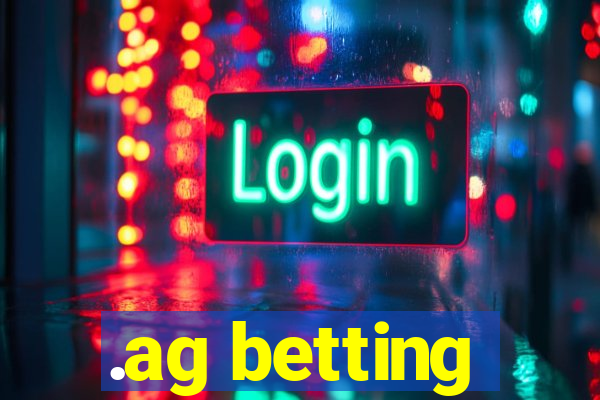 .ag betting