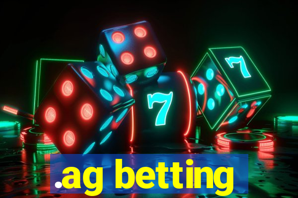 .ag betting