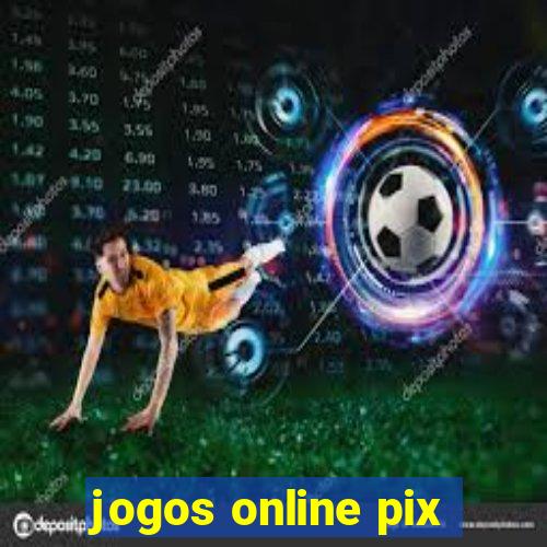 jogos online pix