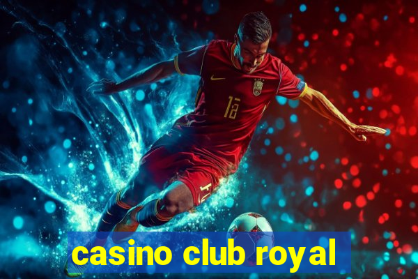 casino club royal