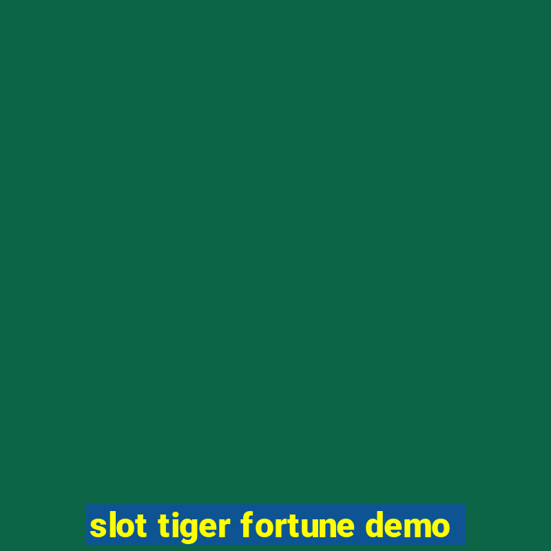 slot tiger fortune demo