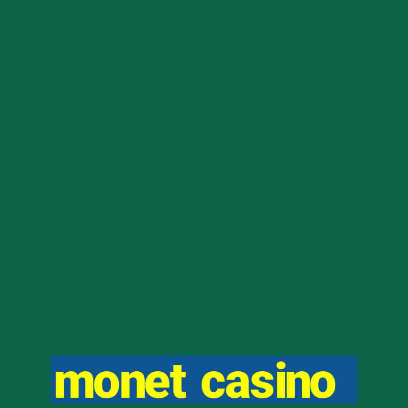 monet casino