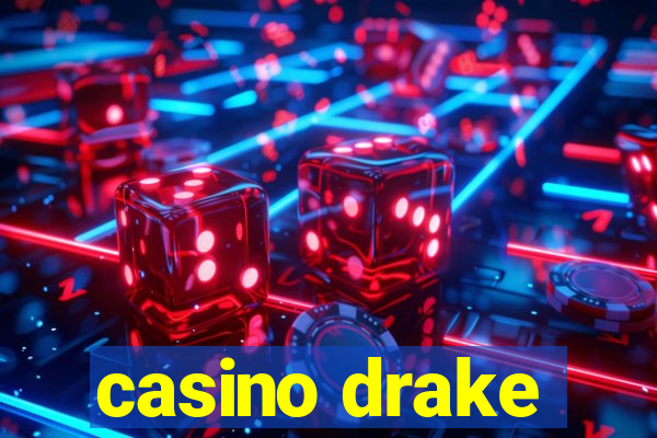 casino drake