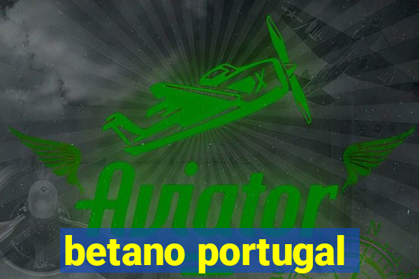 betano portugal