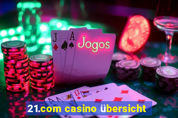 21.com casino übersicht