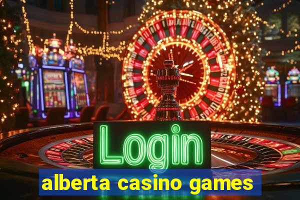 alberta casino games