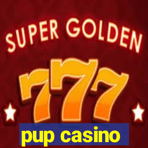 pup casino