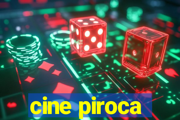 cine piroca