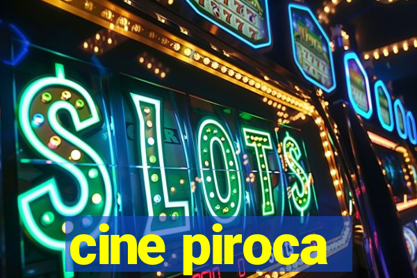 cine piroca