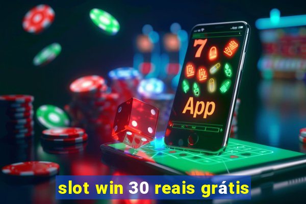 slot win 30 reais grátis