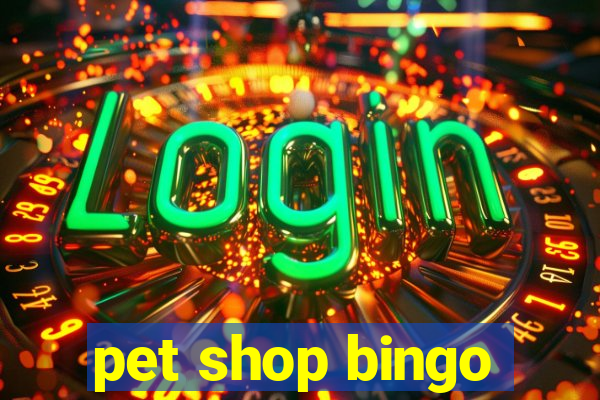 pet shop bingo