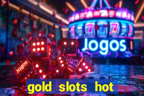 gold slots hot vegas casino