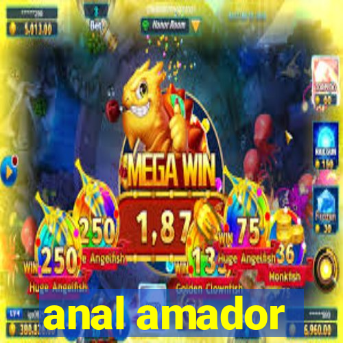 anal amador