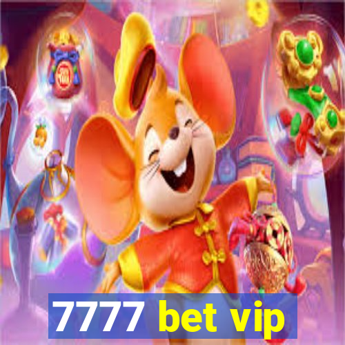 7777 bet vip