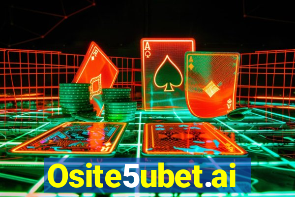 Osite5ubet.ai