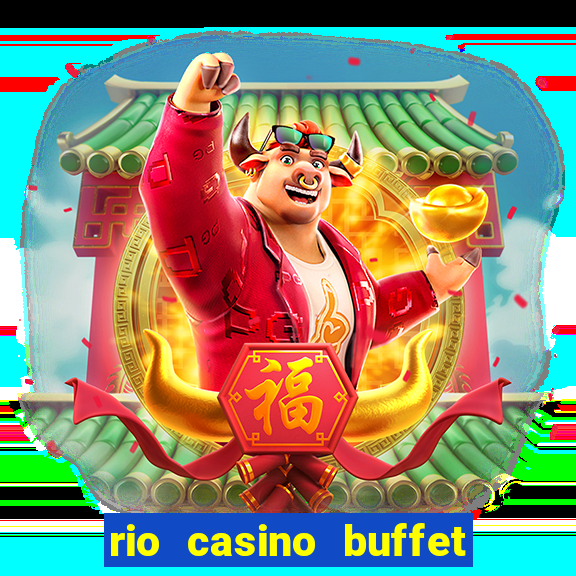 rio casino buffet las vegas