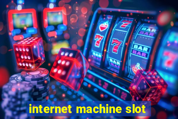 internet machine slot