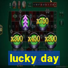 lucky day