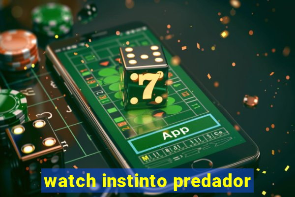 watch instinto predador