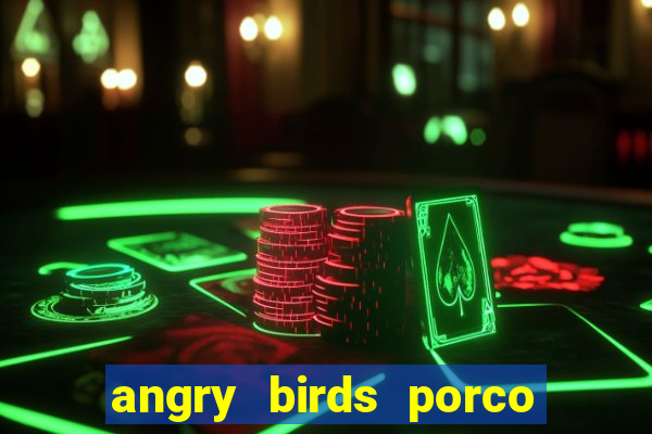 angry birds porco de barba