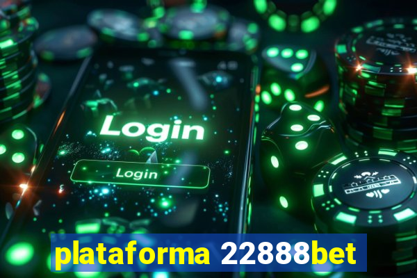 plataforma 22888bet