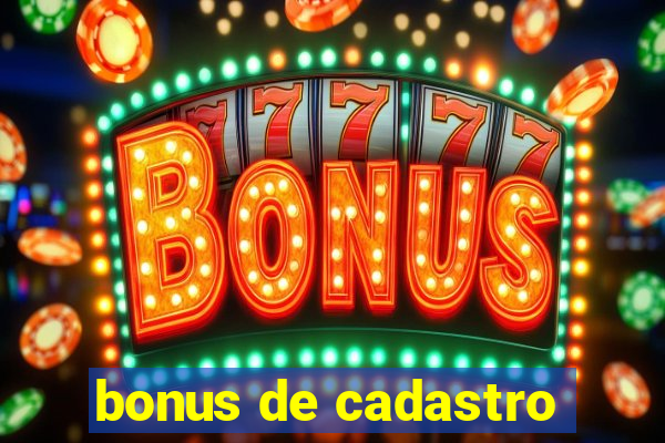 bonus de cadastro