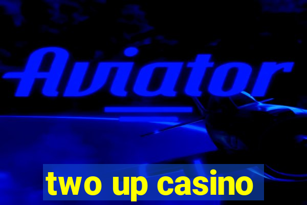 two up casino