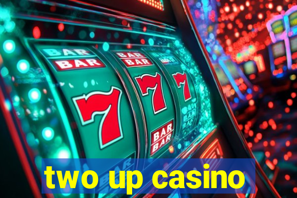 two up casino