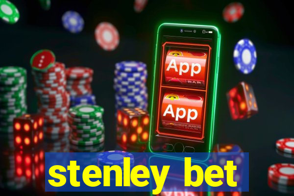 stenley bet