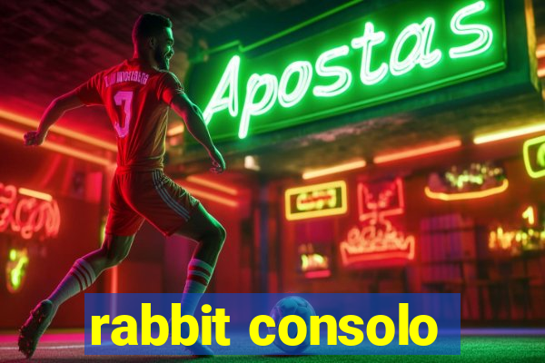 rabbit consolo