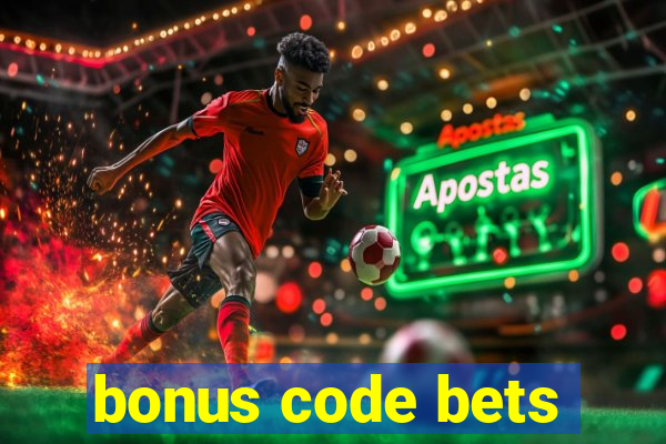 bonus code bets