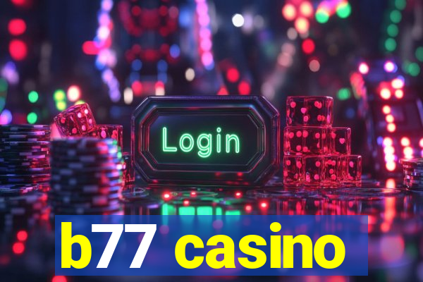 b77 casino