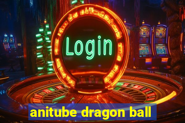 anitube dragon ball