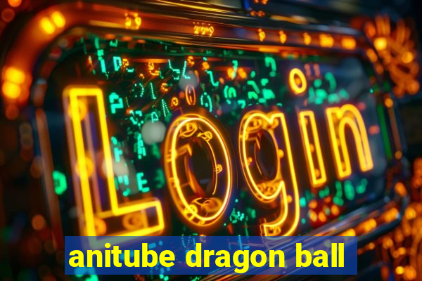 anitube dragon ball