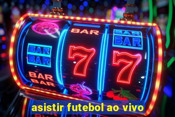 asistir futebol ao vivo