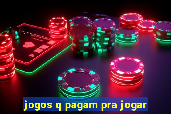 jogos q pagam pra jogar