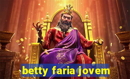 betty faria jovem