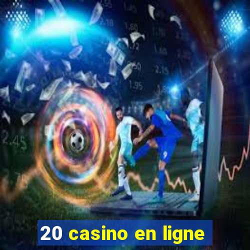 20 casino en ligne