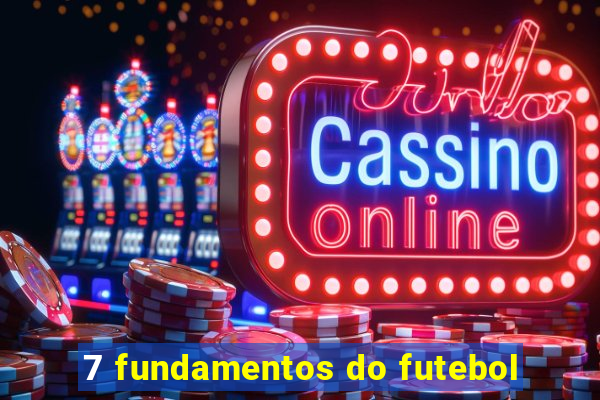 7 fundamentos do futebol