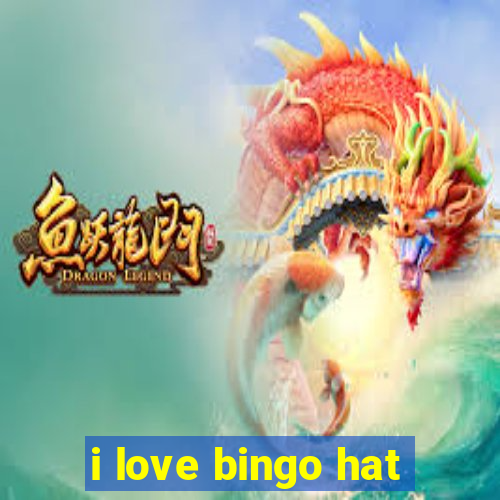 i love bingo hat